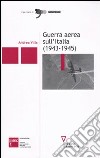 Guerra aerea sull'Italia (1943-1945) libro