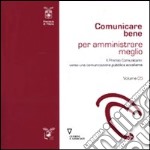 Comunicare bene per amministrare meglio. Vol. 5: Il Premio Comunicami: verso una comunicazione eccellente libro