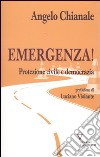 Emergenza! Protezione Civile e Democrazia libro