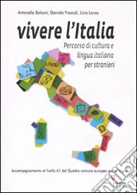 Vivere l'Italia. Percorso di cultura e lingua italiana per stranieri