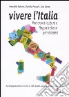 Vivere l'Italia. Percorso di cultura e lingua italiana per stranieri libro