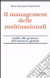 Il management delle multinazionali. Guida alla gestione del business globale libro