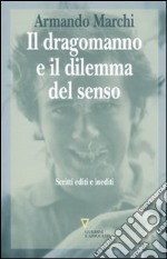 Il Dragomanno e il dilemma del senso. Scritti editi e inediti libro