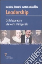 Leadership. dalla letteratura alla teoria manageriale libro