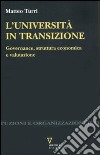 Università in transizione. Governance, struttura economica e valutazione libro