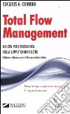 Total flow management. Kaizen per l'eccellenza nella supply chain e oltre libro