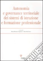 Autonomia e governance territoriale dei sistemi d'istruzione e formazione professionale libro