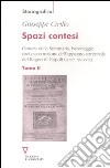 Spazi contesi. Camera della Sommaria, baronaggio, città e costruzione dell'apparato territoriale del Regno di Napoli (secc. XV-XVIII). Vol. 2 libro di Cirillo Giuseppe