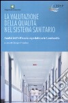 La valutazione della qualità nel sistema sanitario. Analisi dell'efficacia ospedaliera in Lombardia libro