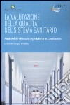 La valutazione della qualità nel sistema sanitario. Analisi dell'efficacia ospedaliera in Lombardia libro di Vittadini G. (cur.)