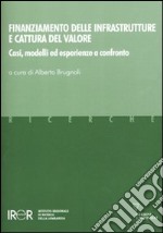 Finanziamento delle infrastrutture e cattura del valore. Casi, modelli ed esperienze a confronto libro