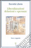 Liberalizzazioni: delusioni e speranze. Nono rapporto libro di Società libera (cur.)