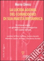 La lucida agonia del commodoro di sua maestà britannica libro