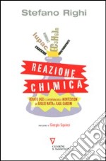 Reazione chimica. Renato Ugo e l'avventura della Montedison da Giulio Natta a Raul Gardini