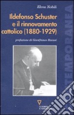 Ildefonso Schuster e il rinnovamento cattolico (1880-1929)