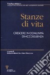 Stanze di vita. Crescere in comunità di accoglienza libro