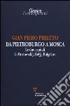 Da Pietroburgo a Mosca. Le due capitali in Dostoevskij, Belyj, Bulgakov libro di Piretto G. Piero