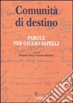 Comunità di destino. Parole per Giulio Sapelli