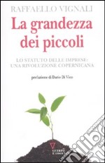 La grandezza dei piccoli. Lo Statuto delle imprese: una rivoluzione copernicana