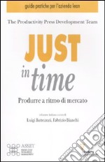 Just in time. Produrre a ritmo di mercato libro