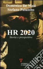 HR 2020. Storia e prospettive libro