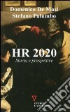 HR 2020. Storia e prospettive libro