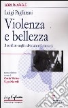 Violenza e bellezza. Il conflitto negli individui e nella società libro