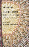 Il futuro dell'energia. Uno scenario per il 2020 libro di Palumbo S. (cur.)