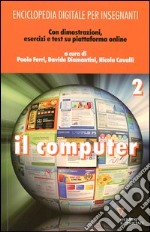 Enciclopedia digitale per insegnanti. Con espansione online. Vol. 2: Il computer libro