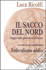 Il sacco del Nord. Saggio sulla giustizia territoriale libro