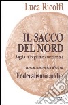 Il sacco del Nord. Saggio sulla giustizia territoriale libro