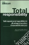 Total responsability. Dalla Corporate Social Responsibility (CSR) allo sviluppo di una cultura di responsabilità totale (TRM) libro