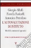 L'autovalutazione di istituto. Modelli e strumenti operativi. Con moduli e questionari disponibili online libro