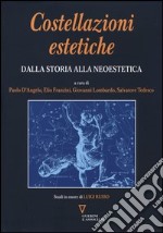 Costellazioni estetiche. Dalla storia alla neoestetica libro