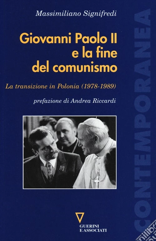 Giovanni Paolo II e la fine del comunismo. La transizione in Polonia (1978-1989)
