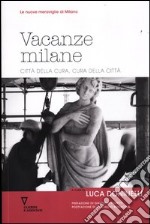 Vacanze milane. Città della cura, cura della città