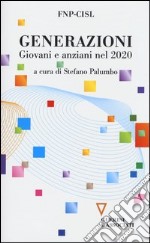 Generazioni. Giovani e anziani nel 2020 libro