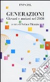 Generazioni. Giovani e anziani nel 2020 libro