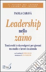 Leadership nello zaino. Temi svolti (e da svolgere) per giovani tra studio e lavoro in azienda