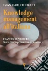 Knowledge management all'italiana. Francesco Polidori: storia di un'impresa e di un imprenditore libro di Cocco Gian Carlo