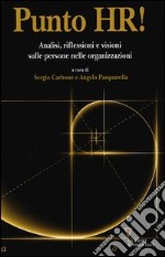 Punto HR! Analisi, riflessioni e visioni sulle persone nelle organizzazioni libro