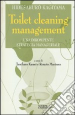 Toilet cleaning management. Una dirompente strategia manageriale