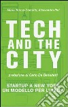 Tech and the City. Startup a New York un modello per l'Italia libro