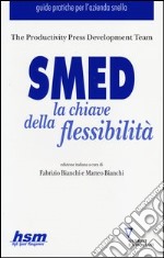  SMED. La chiave della flessibilità libro