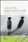 La zona degli asteroidi. L'università e la città. Due mondi paralleli libro