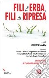 Fili d'erba, fili di ripresa. XVIII rapporto sull'economia globale e l'Italia libro