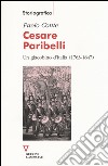 Cesare Paribelli. Un giacobino d'Italia (1763-1847) libro