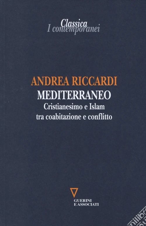 Mediterraneo. Cristianesimo e Islam tra coabitazione e conflitto
