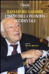 L'inizio della filosofia occidentale libro di Gadamer Hans Georg De Cesare V. (cur.)