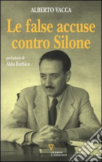 Le false accuse contro Silone
